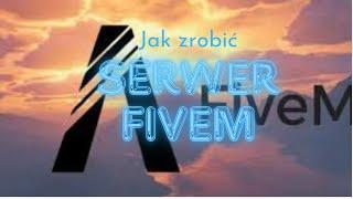 Poradnik jak zrobić Serwer Fivem