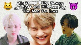 Min Yoongi Being Savage and Soft and Hilarious and The Man You Love