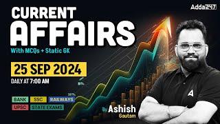 25 SEPTEMBER CURRENT AFFAIRS 2024 | ALL EXAMS IMP. CURRENT AFFAIRS | ASHISH GAUTAM SIR