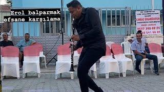 EROL BALPARMAK EFSANE KARŞILAMA !!! Yok böyle karşılama !!!