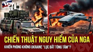 Chiến thuật nguy hiểm của Nga khiến phòng không Ukraine “lực bất tòng tâm”?