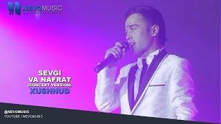 Xushnud - Sevgi va nafrat | Хушнуд - Севги ва нафрат (concert version)