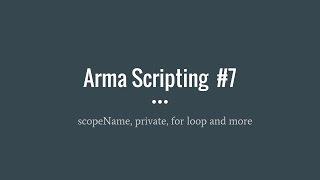 Arma Scritping #7 Controlling Scope and Private Variables