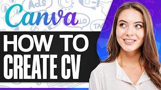 How To Create A CV In Canva 2024 (For Beginners)