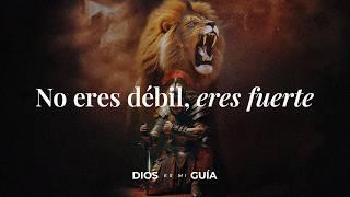 Dios te dice hoy: Tú no vas a caer, tú no eres débil, eres fuerte, valiente | Dios es mi Guía