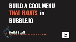 Build a Stunning Floating Menu in Bubble.io - Sticky Header + Scroll Animation