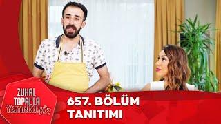 Zuhal Topal'la Yemekteyiz 657. Bölüm Tanıtımı @Yemekteyiz