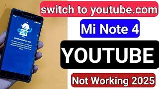 Mi Note 4 Switch to youtube.com problem || Youtube Not Open 2025