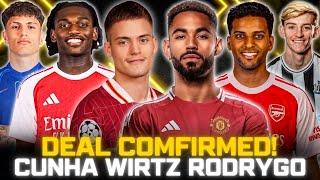 Manchester United sign Cunha ️ Rodrygo to Arsenal DEAL! Gordon to Chelsea! Wirtz CONFIRMED