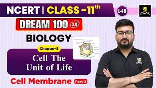 Class 11 Biology Chapter 8 | Cell the Unit of Life - Cell Membrane Part-2 | L-48 | Shubham Sir