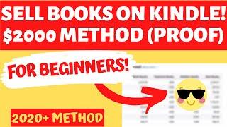 How To Sell Ebooks On Amazon Kindle 2020 ($2000+/Month, Complete Guide & Tutorial)