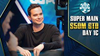 $50M GTD | $25K SUPER MAIN EVENT - DAY 1C