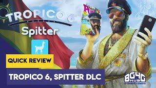 Tropico 6 | Spitter DLC | Quick Review | BG4G