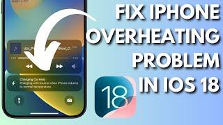 How To Fix iPhone Overheating Problem - Charging On Hold In iOS 18