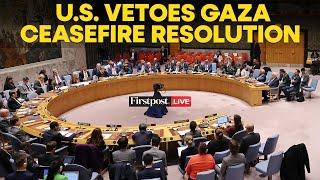 Israel Gaza War LIVE: UN Security Council Members Denounce US Veto of Gaza Ceasefire Resolution