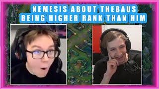 Nemesis About TheBAUS Being HIGHER RANK Than Him 