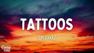 Gun Boi Kaz - Tattoos (Lyrics)