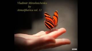 Vladimir Miroshnichenko - Atmospherica vol.12 [Progressive Breaks, Atmospheric Breaks]