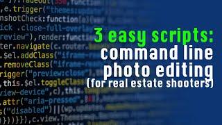 3 Easy Scripts for Automated Real Estate Photo Editing