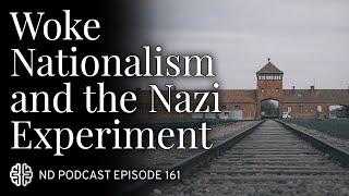 Woke Nationalism and the Nazi Experiment