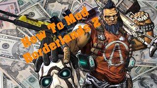 How To Mod Borderlands 2...