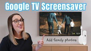 Chromecast with Google TV: Display Your Own Photos as a Screen Saver.