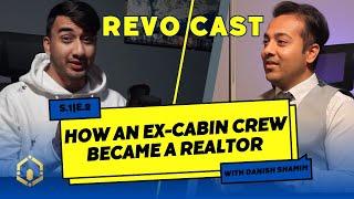 REVO CAST S1 | E2 HOW AN EX-CABIN CREW BECAME A REALTOR| Ft. DANISH SHAMIM