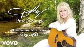 Dolly Parton - Tomorrow Is Forever (Audio)