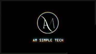 AM SIMPLE TECH YOUTUBE CHANNEL NEW INTRO LAUNCHING