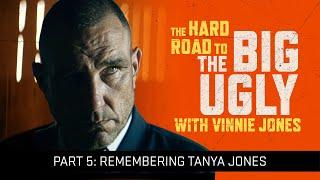 'Remembering Tanya Jones' THE BIG UGLY with Vinnie Jones