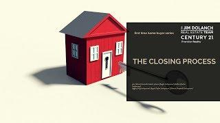 First Time Home Buyer Series By The Jim Dolanch Team – The Closing Process