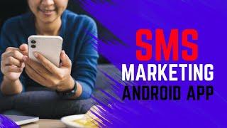 Sms Marketing Android App