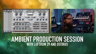 Ambient Production session with Luftrum 29 & Virus TI DSP emulator