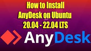 How to Install AnyDesk on Ubuntu 20.04 - 22.04 LTS