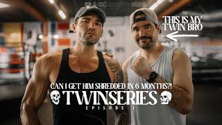 TWINSERIES EP 1: can i get my TWIN brother SHREDDED in 6 months?! the beginning 