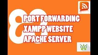 How to port forward a XAMPP server website