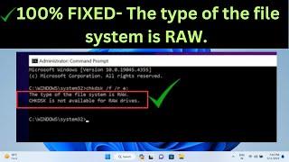 100% FIXED- The type of the file system is RAW. CHKDSK is not available for RAW drives