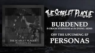 The Scarlet Plague - "Burdened" ft Orion Stephens of In Dying Arms - NEW SONG 2014