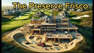 Discover New Construction Luxury: Custom Homes at The Preserve in Fields of Frisco