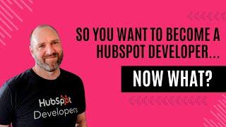 So you want to start coding with HubSpot...now what?