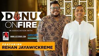 Danu on Fire | Rehan Jayawickreme