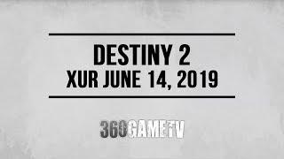 Destiny 2 Xur 06-14-19 - Xur Location June 14, 2019 - Inventory / Items