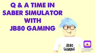 Q & A time here in saber Simulator Roblox with Jb80 Gaming and I’m giving out Roblox and op pets