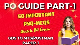 50 Consolidated MCQs on PO GUIDE PART 1: Previous Year Questions: GDS TO MTS/POSTMAN PAPER-1