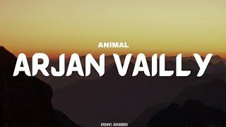 ANIMAL: ARJAN VAILLY(Lyrics)| Ranbir Kapoor | Sandeep Vanga | Bhupinder B, Manan B | Bhushan K