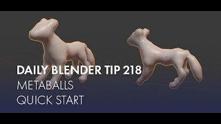 Daily Blender Tip 218 - Metaballs Quickstart (Blender 2.8)