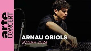 Arnau Obiols - Sónar 2024 - ARTE