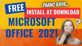 MICROSOFT OFFICE 2021 LTSC LIBRENG INSTALL AT DOWNLOAD, PAANO?  | #office2021 #freeoffice #libre