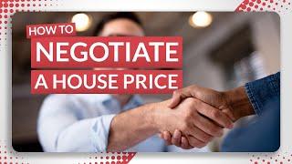 How to Negotiate a House Price UK | Buying Advice 2023