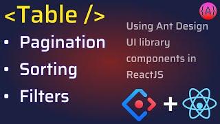 How to add Pagination, Sorting and Filters in Ant Design Table component using ReactJS app